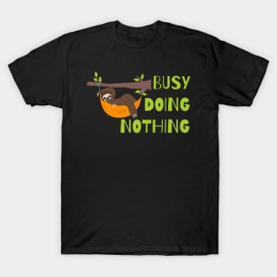 Busy doing nothing T-Shirt